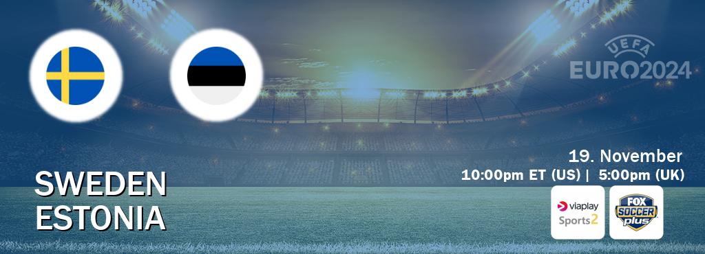 You can watch game live between Sweden and Estonia on Viaplay Sports 2(UK) and Fox Soccer Plus(US).
