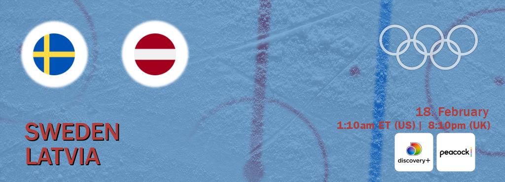 You can watch game live between Sweden and Latvia on Discovery +(UK) and Peacock(US).