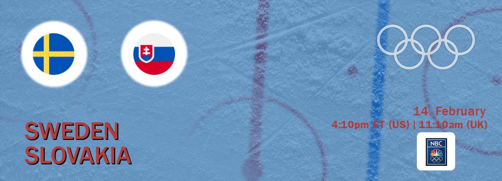 You can watch game live between Sweden and Slovakia on NBC Olympics(US).