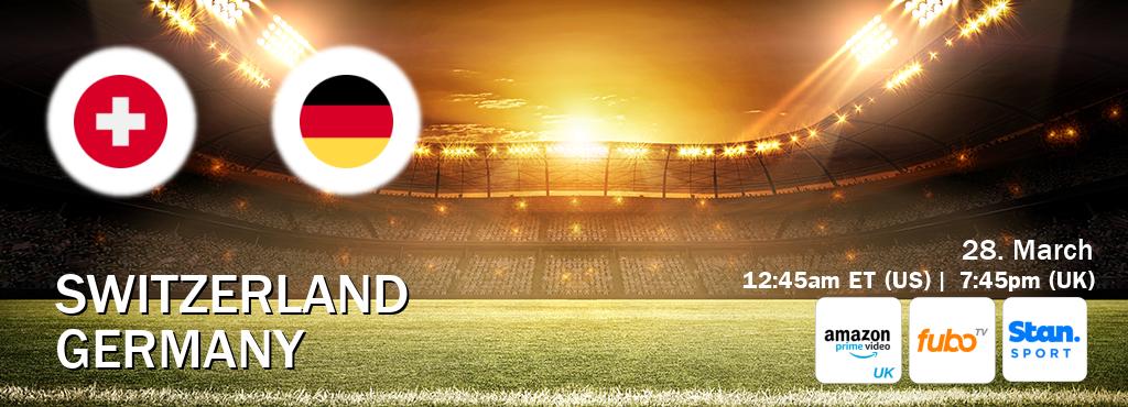 You can watch game live between Switzerland and Germany on Amazon Prime Video UK(UK), fuboTV(US), Stan Sport(AU).