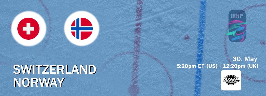 You can watch game live between Switzerland and Norway on NHL Network(US).
