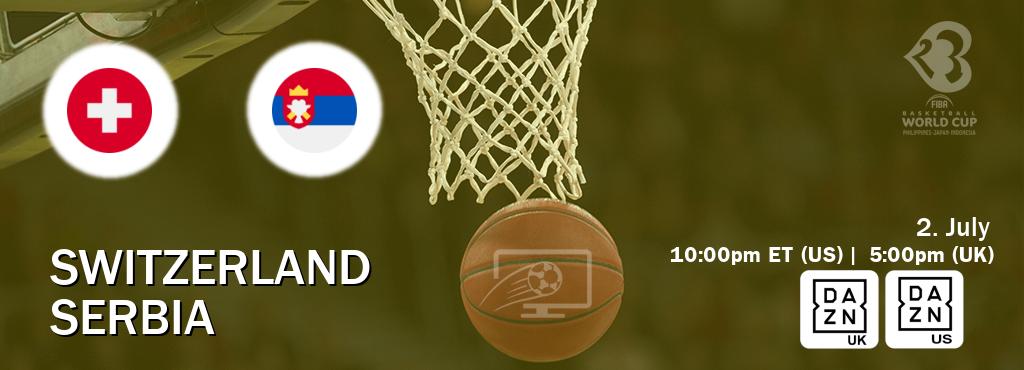 You can watch game live between Switzerland and Serbia on DAZN UK(UK) and DAZN(US).