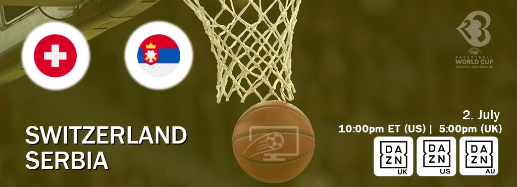 You can watch game live between Switzerland and Serbia on DAZN UK(UK), DAZN(US), DAZN(AU).