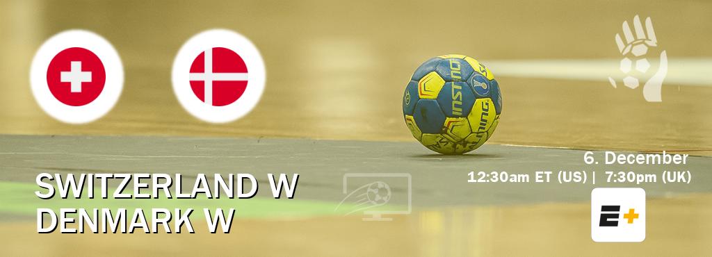 You can watch game live between Switzerland W and Denmark W on ESPN+(US).
