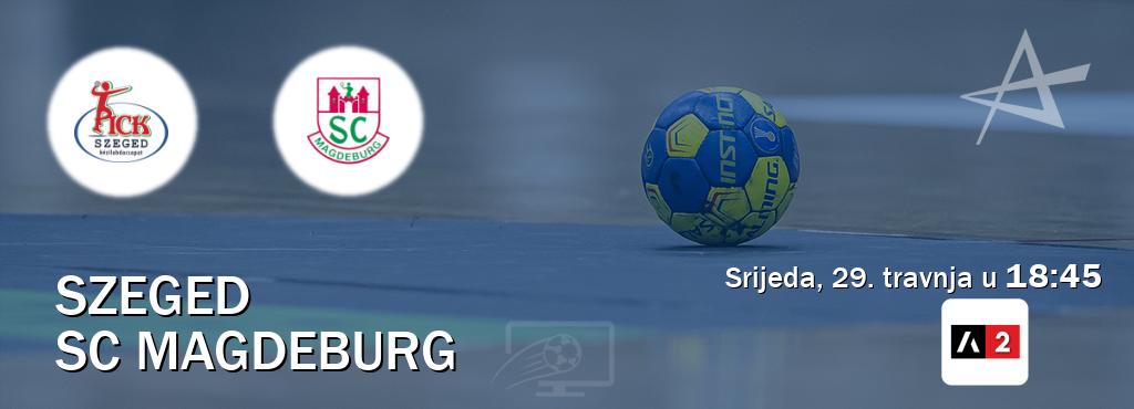 Izravni prijenos utakmice Szeged i SC Magdeburg pratite uživo na Arena Sport 2 (srijeda, 29. travnja u 18:45). Izravni prijenos utakmice Szeged i SC Magdeburg pratite uživo na Arena Sport 2 (srijeda, 29. travnja u 18:45).
