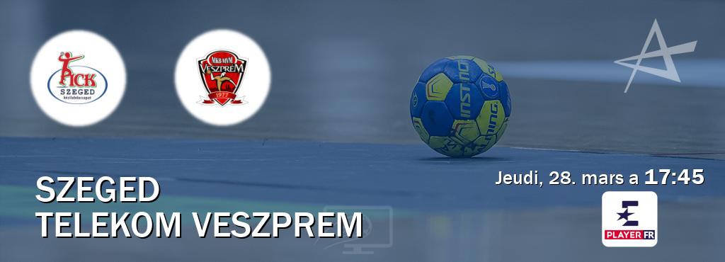 Match entre Szeged et Telekom Veszprem en direct à la Eurosport Player FR (jeudi, 28. mars a  17:45).