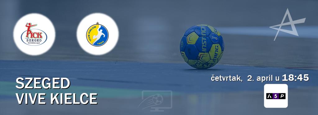 Izravni prijenos utakmice Szeged i Vive Kielce pratite uživo na Arena Premium 5 (četvrtak,  2. april u  18:45).