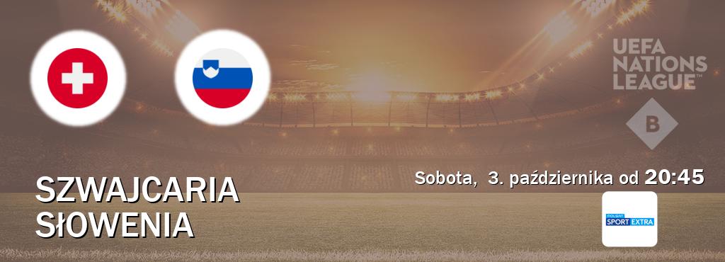 Gra między Szwajcaria i Słowenia transmisja na żywo w Polsat Sport Extra (sobota,  3. października od  20:45).