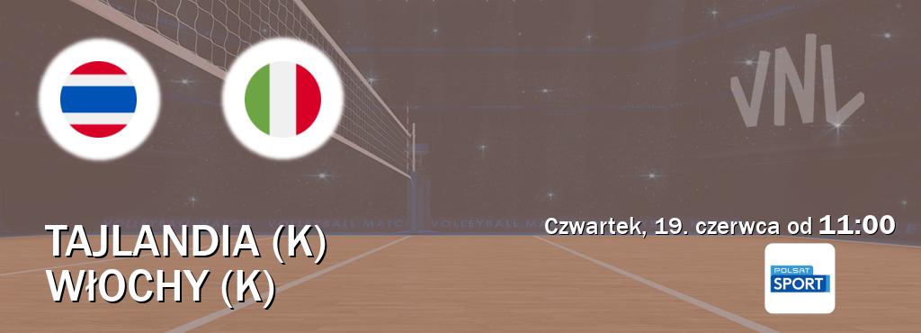 Gra między Tajlandia (K) i Włochy (K) transmisja na żywo w Polsat Sport (czwartek, 19. czerwca od  11:00).