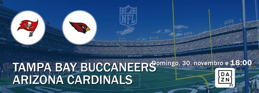 Jogo entre Tampa Bay Buccaneers e Arizona Cardinals tem emissão DAZN (domingo, 30. novembro e 18:00). Jogo entre Tampa Bay Buccaneers e Arizona Cardinals tem emissão DAZN (domingo, 30. novembro e 18:00).
