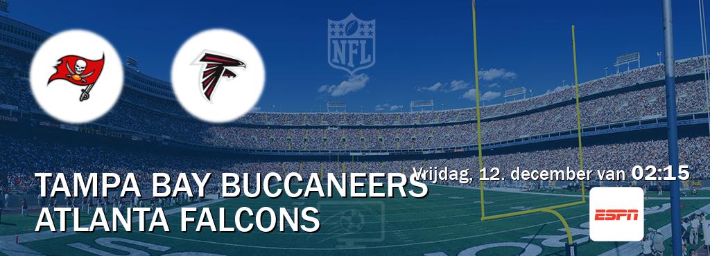 Wedstrijd tussen Tampa Bay Buccaneers en Atlanta Falcons live op tv bij ESPN 1 (vrijdag, 12. december van  02:15).
