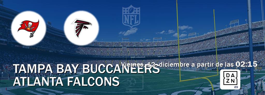 El partido entre Tampa Bay Buccaneers y Atlanta Falcons será retransmitido por DAZN España (viernes, 12. diciembre a partir de las  02:15).