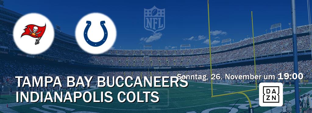 Das Spiel zwischen Tampa Bay Buccaneers und Indianapolis Colts wird am Sonntag, 26. November um  19:00, live vom DAZN übertragen.