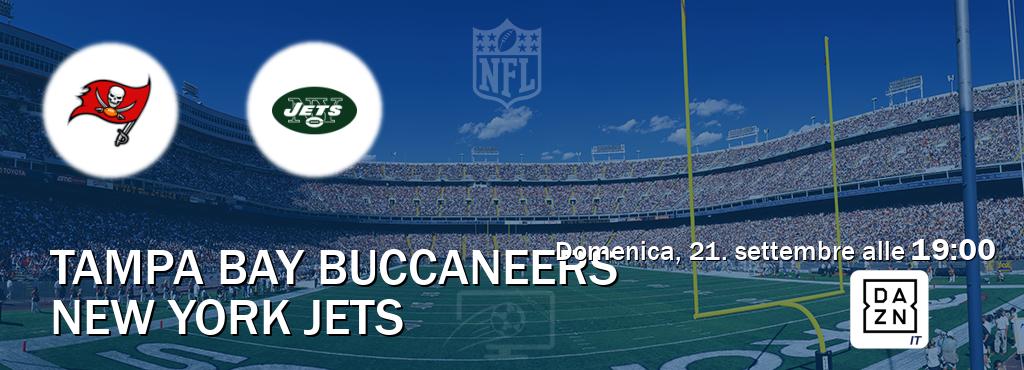Il match Tampa Bay Buccaneers - New York Jets sarà trasmesso in diretta TV su DAZN Italia (ore 19:00) Il match Tampa Bay Buccaneers - New York Jets sarà trasmesso in diretta TV su DAZN Italia (ore 19:00)