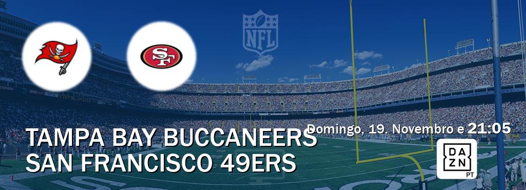 Jogo entre Tampa Bay Buccaneers e San Francisco 49ers tem emissão DAZN (Domingo, 19. Novembro e  21:05).