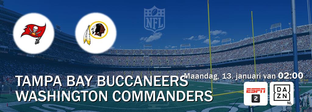 Wedstrijd tussen Tampa Bay Buccaneers en Washington Commanders live op tv bij ESPN 2, DAZN (maandag, 13. januari van  02:00).