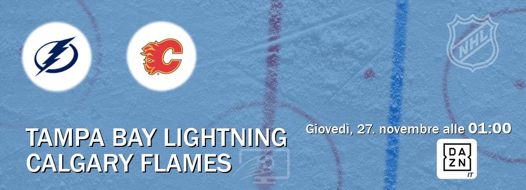 Il match Tampa Bay Lightning - Calgary Flames sarà trasmesso in diretta TV su DAZN Italia (ore 01:00) Il match Tampa Bay Lightning - Calgary Flames sarà trasmesso in diretta TV su DAZN Italia (ore 01:00)