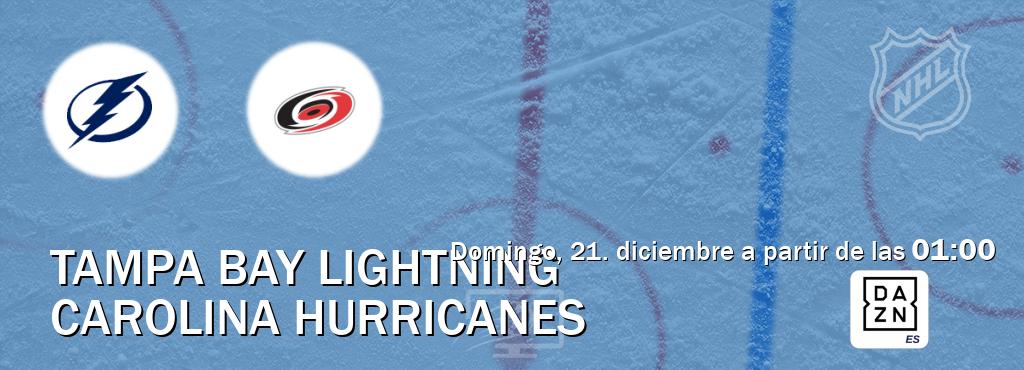 El partido entre Tampa Bay Lightning y Carolina Hurricanes será retransmitido por DAZN España (domingo, 21. diciembre a partir de las 01:00). El partido entre Tampa Bay Lightning y Carolina Hurricanes será retransmitido por DAZN España (domingo, 21. diciembre a partir de las 01:00).