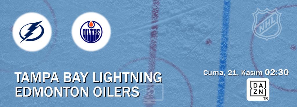 Karşılaşma Tampa Bay Lightning - Edmonton Oilers DAZN'den canlı yayınlanacak (Cuma, 21. Kasım 02:30). Karşılaşma Tampa Bay Lightning - Edmonton Oilers DAZN'den canlı yayınlanacak (Cuma, 21. Kasım 02:30).
