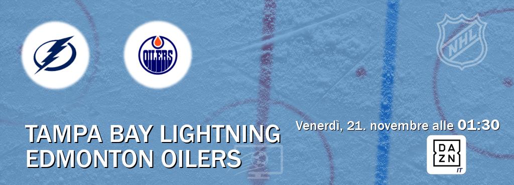 Il match Tampa Bay Lightning - Edmonton Oilers sarà trasmesso in diretta TV su DAZN Italia (ore 01:30) Il match Tampa Bay Lightning - Edmonton Oilers sarà trasmesso in diretta TV su DAZN Italia (ore 01:30)