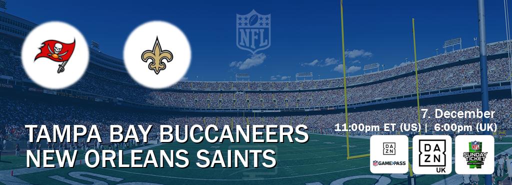 You can watch game live between Tampa Bay Buccaneers and New Orleans Saints on DAZN NFL Game Pass, DAZN UK(UK), NFL Sunday Ticket(US).