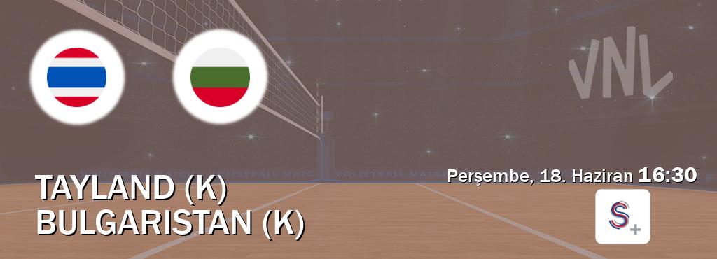 Karşılaşma Tayland (K) - Bulgaristan (K) S Sport +'den canlı yayınlanacak (Perşembe, 18. Haziran 16:30). Karşılaşma Tayland (K) - Bulgaristan (K) S Sport +'den canlı yayınlanacak (Perşembe, 18. Haziran 16:30).