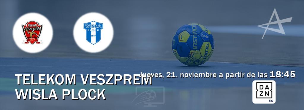 El partido entre Telekom Veszprem y Wisla Plock será retransmitido por DAZN España (jueves, 21. noviembre a partir de las  18:45).