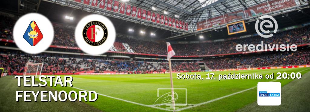 Gra między Telstar i Feyenoord transmisja na żywo w Polsat Sport Extra (sobota, 17. października od 20:00). Gra między Telstar i Feyenoord transmisja na żywo w Polsat Sport Extra (sobota, 17. października od 20:00).