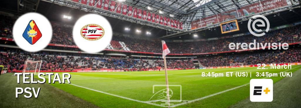 You can watch game live between Telstar and PSV on ESPN+(US).