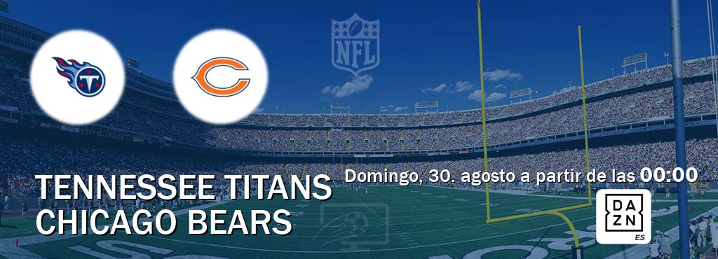 El partido entre Tennessee Titans y Chicago Bears será retransmitido por DAZN España (domingo, 30. agosto a partir de las  00:00).