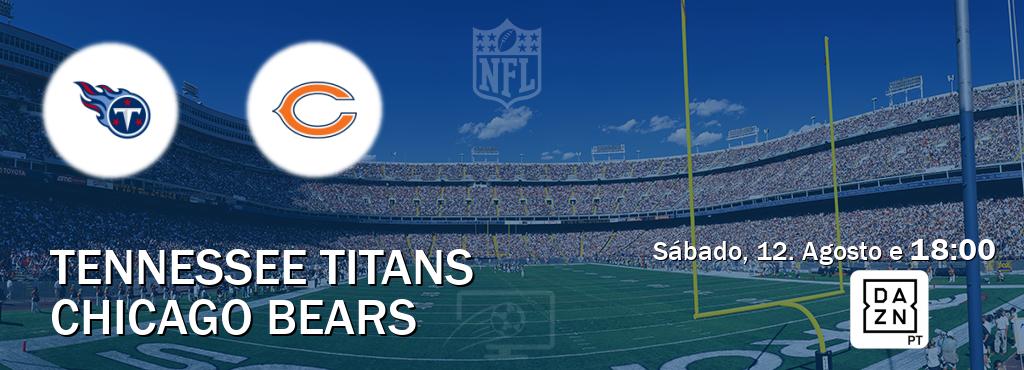Jogo entre Tennessee Titans e Chicago Bears tem emissão DAZN (Sábado, 12. Agosto e  18:00).