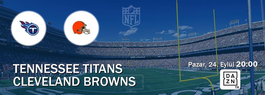 Karşılaşma Tennessee Titans - Cleveland Browns DAZN'den canlı yayınlanacak (Pazar, 24. Eylül  20:00).