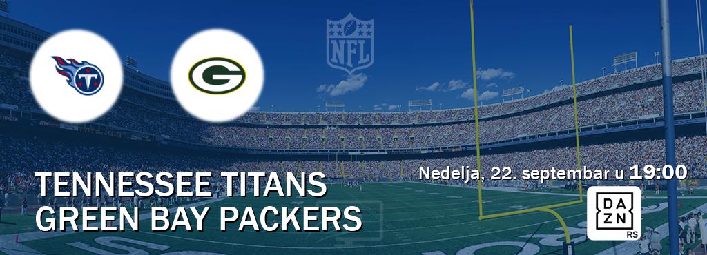 Izravni prijenos utakmice Tennessee Titans i Green Bay Packers pratite uživo na DAZN (nedelja, 22. septembar u  19:00).