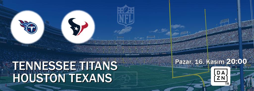 Karşılaşma Tennessee Titans - Houston Texans DAZN'den canlı yayınlanacak (Pazar, 16. Kasım  20:00).