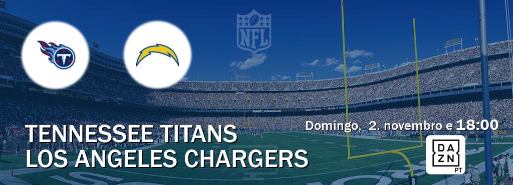 Jogo entre Tennessee Titans e Los Angeles Chargers tem emissão DAZN (domingo,  2. novembro e  18:00).