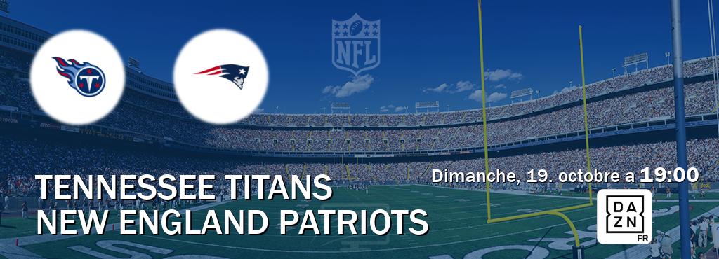 Match entre Tennessee Titans et New England Patriots en direct à la DAZN (dimanche, 19. octobre a  19:00).
