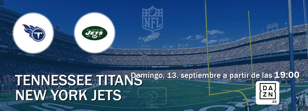El partido entre Tennessee Titans y New York Jets será retransmitido por DAZN España (domingo, 13. septiembre a partir de las  19:00).