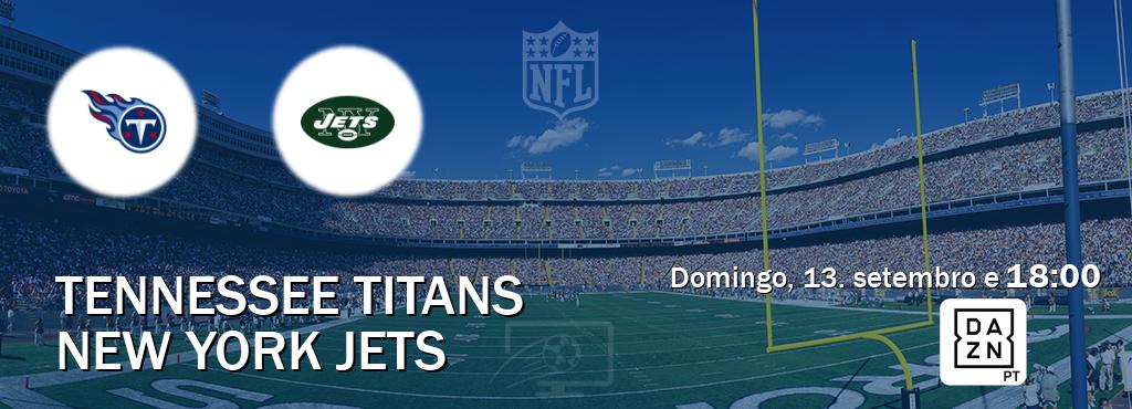 Jogo entre Tennessee Titans e New York Jets tem emissão DAZN (domingo, 13. setembro e  18:00).