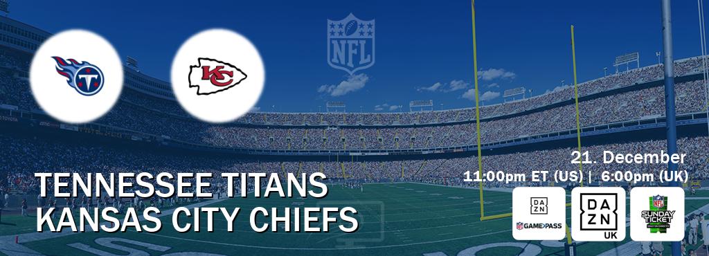 You can watch game live between Tennessee Titans and Kansas City Chiefs on DAZN NFL Game Pass, DAZN UK(UK), NFL Sunday Ticket(US).