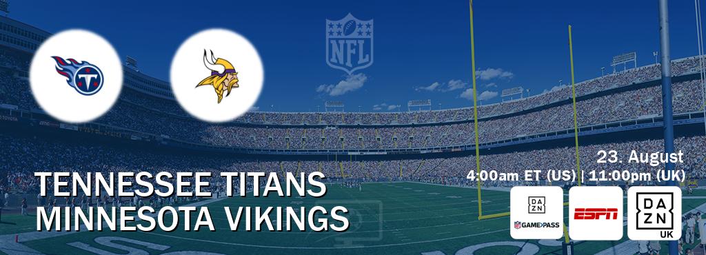 You can watch game live between Tennessee Titans and Minnesota Vikings on DAZN NFL Game Pass, ESPN(AU), DAZN UK(UK). You can watch game live between Tennessee Titans and Minnesota Vikings on DAZN NFL Game Pass, ESPN(AU), DAZN UK(UK).