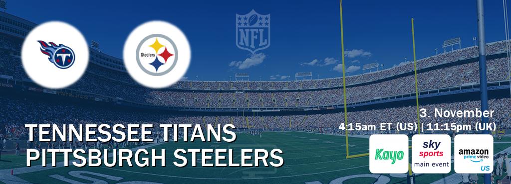 You can watch game live between Tennessee Titans and Pittsburgh Steelers on Kayo Sports(AU), Sky Sports Main Event(UK), Amazon Prime US(US).