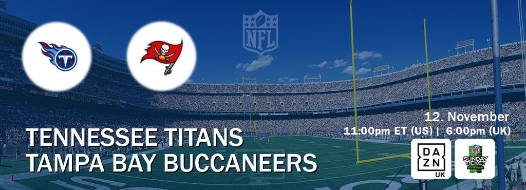 You can watch game live between Tennessee Titans and Tampa Bay Buccaneers on DAZN UK(UK) and NFL Sunday Ticket(US).