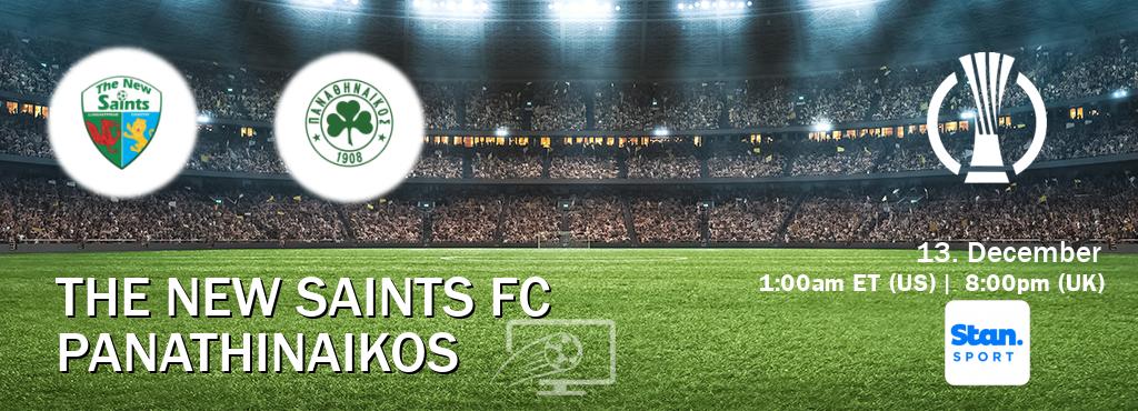 You can watch game live between The New Saints FC and Panathinaikos on Stan Sport(AU).