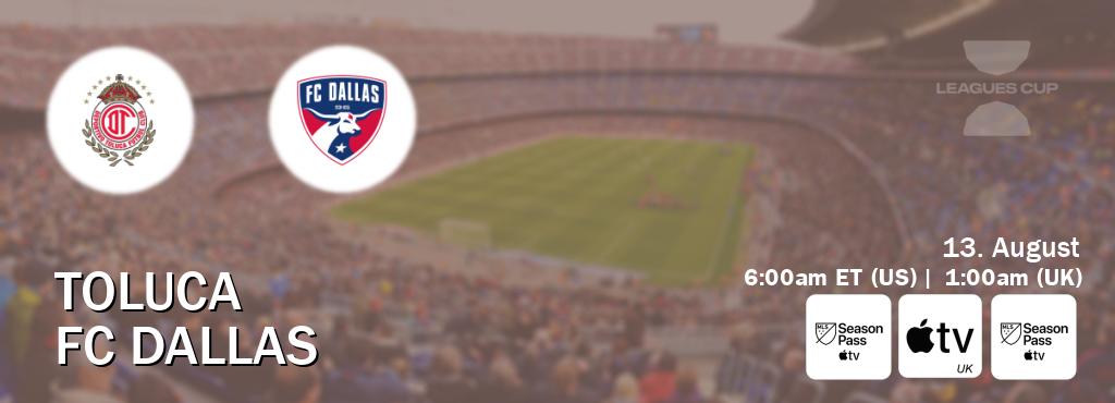 You can watch game live between Toluca and FC Dallas on MLS Season Pass, Apple TV(UK), MLS Season Pass(US). You can watch game live between Toluca and FC Dallas on MLS Season Pass, Apple TV(UK), MLS Season Pass(US).