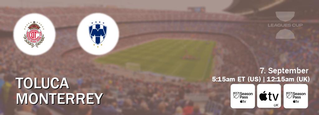 You can watch game live between Toluca and Monterrey on MLS Season Pass, Apple TV(UK), MLS Season Pass(US). You can watch game live between Toluca and Monterrey on MLS Season Pass, Apple TV(UK), MLS Season Pass(US).