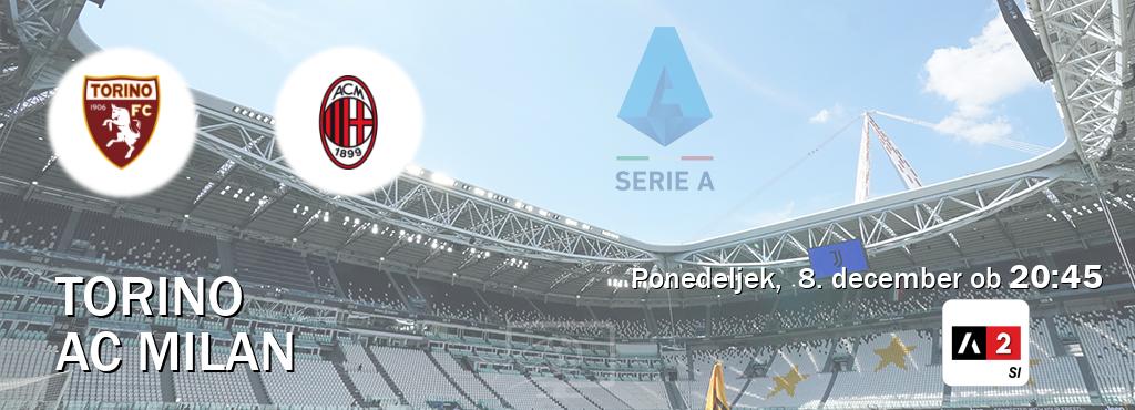 Prenos tekme med Torino in AC Milan v živo na Arena Sport 2 (ponedeljek, 8. december ob 20:45 uri). Prenos tekme med Torino in AC Milan v živo na Arena Sport 2 (ponedeljek, 8. december ob 20:45 uri).