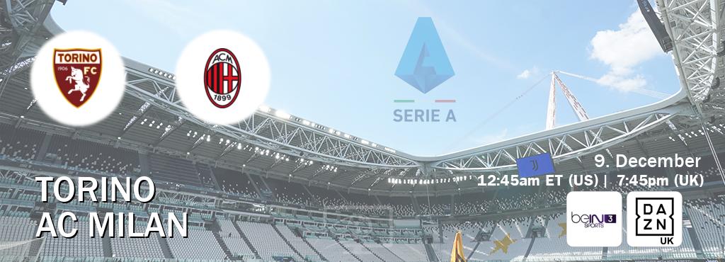 You can watch game live between Torino and AC Milan on beIN SPORTS 3(AU) and DAZN UK(UK).
