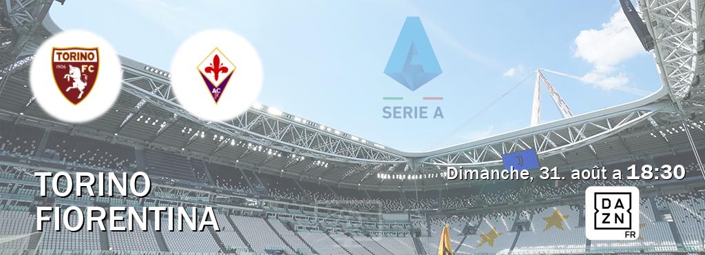 Match entre Torino et Fiorentina en direct à la DAZN (dimanche, 31. août a  18:30).