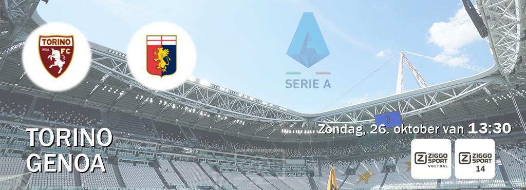 Wedstrijd tussen Torino en Genoa live op tv bij Ziggo Sport, Ziggo Sport 14 (zondag, 26. oktober van 13:30). Wedstrijd tussen Torino en Genoa live op tv bij Ziggo Sport, Ziggo Sport 14 (zondag, 26. oktober van 13:30).