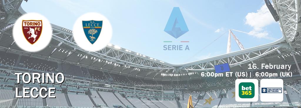 You can watch game live between Torino and Lecce on bet365(UK) and CBS Sports Network(US).